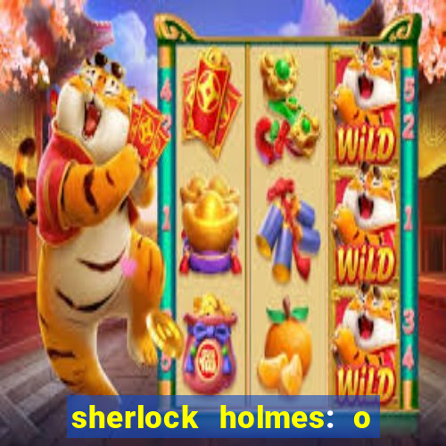 sherlock holmes: o jogo de sombras torrent